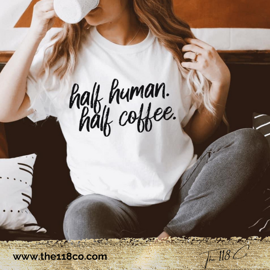 Half Human Half Coffee