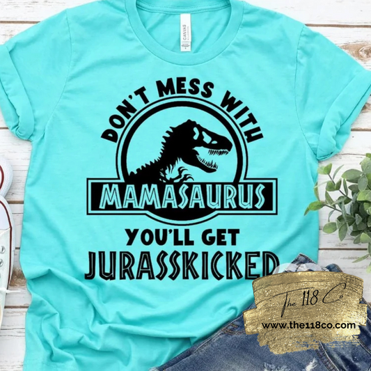 Don't Mess With Mamasaurus