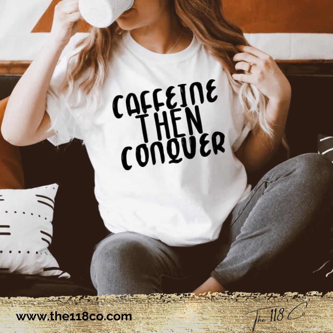 Caffeine Then Conquer