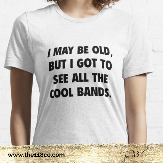 I May Be Old Cool Bands